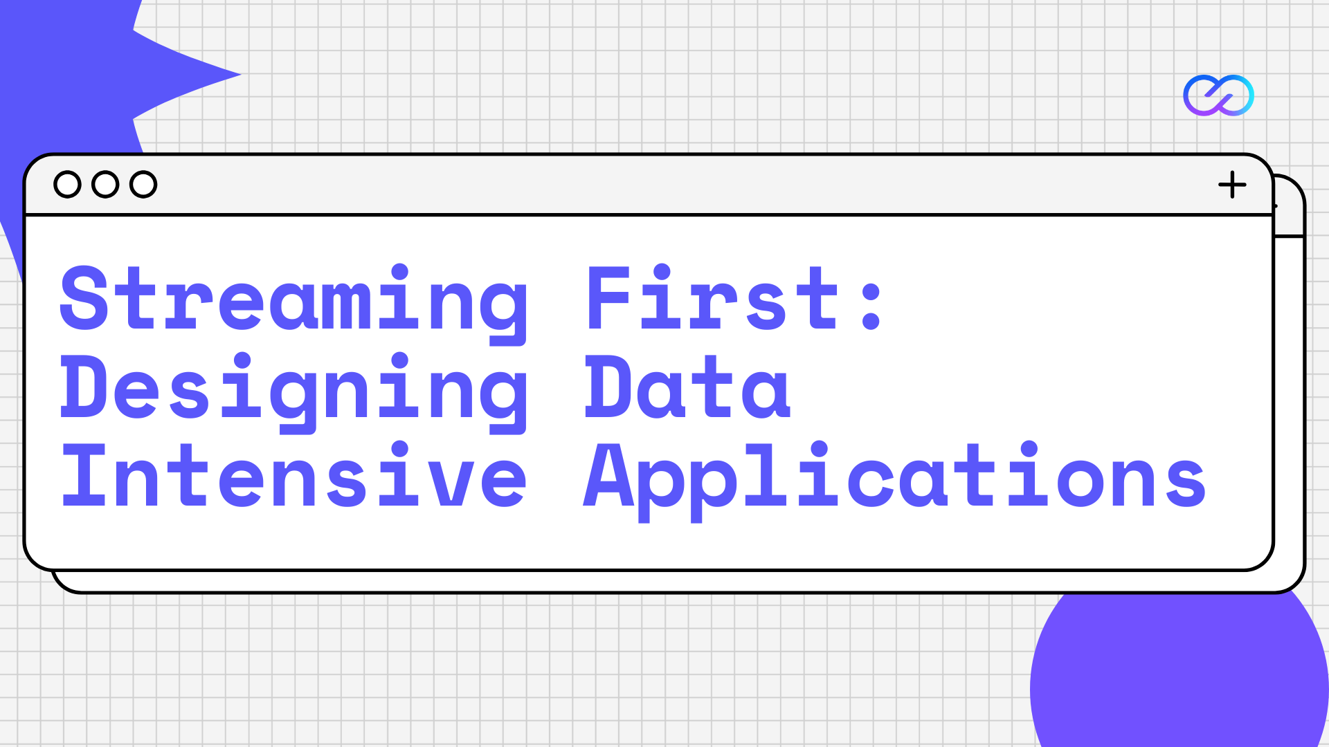 Streaming First: Designing Data Intensive Applications