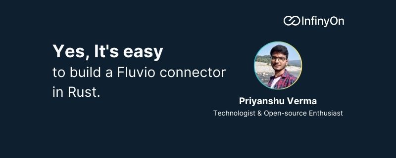 Yes, It's easy to build a Fluvio connector in Rust.